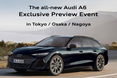 新型Audi A6を発売前に体感　東京・名古屋・大阪で特別内覧会開催
